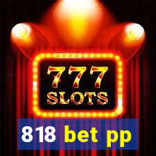 818 bet pp